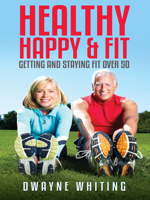 Title details for Healthy Happy & Fit by Dwayne Whiting - Available